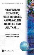 Riemannian Geometry, Fibre Bundles, Kaluza-Klein Theories and All That