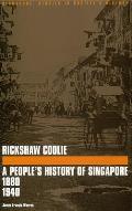 Rickshaw Coolie: A People's History of Singapore, 1880-1940