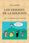 Los errores de la religi?n en su rol formador, social y conductor