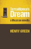 Tezcatlipoca's Dream: A Mexican Novella