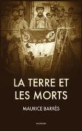 La Terre et les Morts: Suivi de Les Traits ?ternels de la France