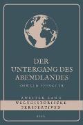 Der Untergang des Abendlandes - Zweiter Band: Welthistorische Perspektiven (Gro?druck)