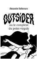 Outsider ou le complexe du point-virgule