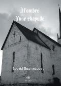 ? l'ombre d'une chapelle