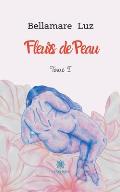 Fleurs de peau: Tome I