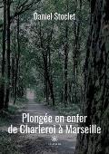Plong?e en enfer de Charleroi ? Marseille