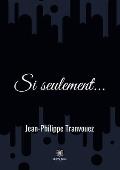 Si seulement...