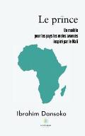 Le prince: Un mod?le pour les pays les moins avanc?s inspir? par le Mali