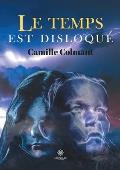 Le temps est disloqu?