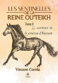 Les sentinelles de la reine Ou'Teikh: Tome II: Le cauchemar de la princesse d'Abyssinie