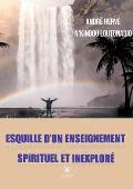 Esquille d'un enseignement spirituel et inexplor?