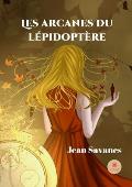 Les arcanes du l?pidopt?re
