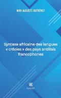Syntaxe africaine des langues cr?oles des pays antillais francophones