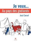 Je veux...: Au pays des go?lands