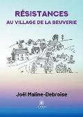 R?sistances au village de La Beuverie