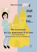 Il ?tait une fois...: Ma grossesse en 100 questions ? la con