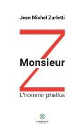 Monsieur Z: L'homme phallus