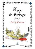 Anne de Bretagne: Partie I