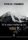 Et si vous n'aviez qu'un voeu ?