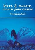 Vivre et mourir, mourir pour revivre