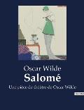 Salom?: Une pi?ce de th??tre de Oscar Wilde