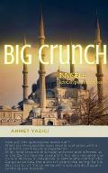Big Crunch: Invisible Apocalyptic Machines