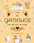 Os gatinhos mais ador?veis do mundo - Livro de colorir para crian?as - Cenas criativas e engra?adas de gatos felizes: Desenhos encantadores que estimu