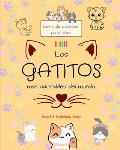 Los gatitos m?s adorables del mundo - Libro de colorear para ni?os - Escenas creativas y divertidas de risue?os gatos: Encantadores dibujos que impuls