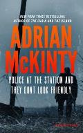 Police at the Station and They Don't Look Friendly: A Detective Sean Duffy Novel