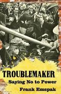 Troublemaker: Saying No to Power