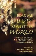 Bear Me Away to a Better World: The Tale of a Duo, the Power of Music, and a Chandelier
