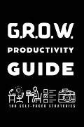 G.R.O.W. Productivity Guide: 100 Self-Paced Strategies to Grow Beyond Creative Barriers
