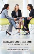 Elevate Your Resume: Tips for Accelerating Your Career