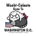 Mochi-Celeste Goes to Washington D.C.