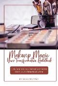 Makeup Magic: Your Transformative Handbook