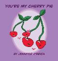 You're My Cherry Pie