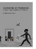Laughing at Pharaoh: Pharaoh's Beliefs About the Afterlife