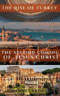 The Rise of Turkey: The Second Coming of Jesus Christ