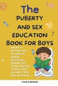 The Puberty and Sex Education Book for Boys 8-12 Year Olds: Answers to ...