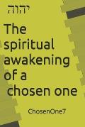 The spiritual awakening of a chosen one