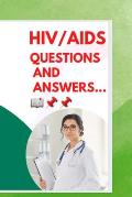 Hiv/AIDS: Questions and answers