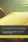 The New Hesychasm: A rewiring of Christian theology for the 21st century, expanding His Dominion