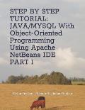 Step by Step Tutorial: JAVA/MYSQL With Object-Oriented Programming Using Apache NetBeans IDE PART 1