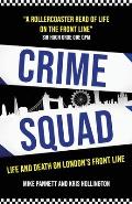 Crime Squad: Life and death on London's front line