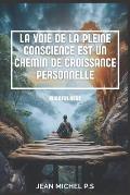 La Voie de la Pleine Conscience Est un Chemin de Croissance Personnelle