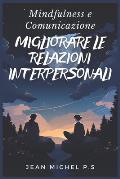 Mindfulness e Comunicazione - Migliorare le Relazioni Interpersonali