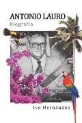 ANTONIO LAURO Biograf?a (1917-1986): Guitarrista y Compositor Venezolano