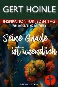 Seine Gnade ist unendlich: 92 Andachten: Inspiration f?r jeden Tag von Oktober bis Dezember