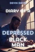 Diary of a Depressed Black Man