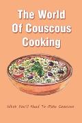 The World Of Couscous Cooking: What You'll Need To Make Couscous: Couscous Recipes Healthy